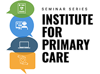 Seminar Series: Institute for Primary Care