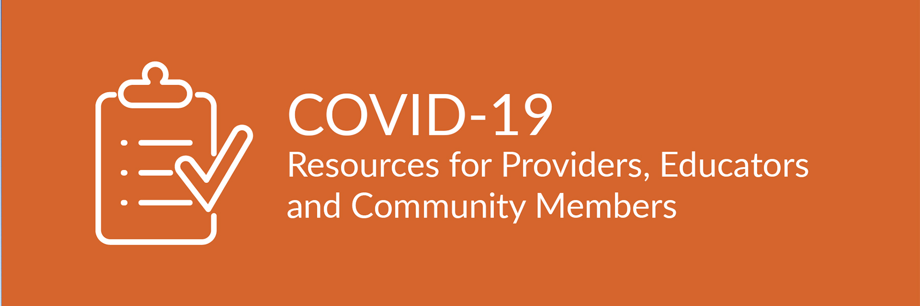 COVID-19 Resources for Providers, Educators and Community Members