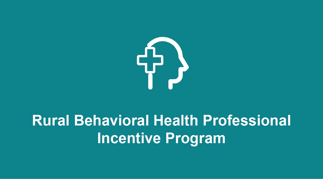 Rural Behavioral Health Professional Incentive Program